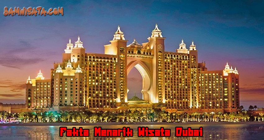 Fakta Menarik Wisata Dubai