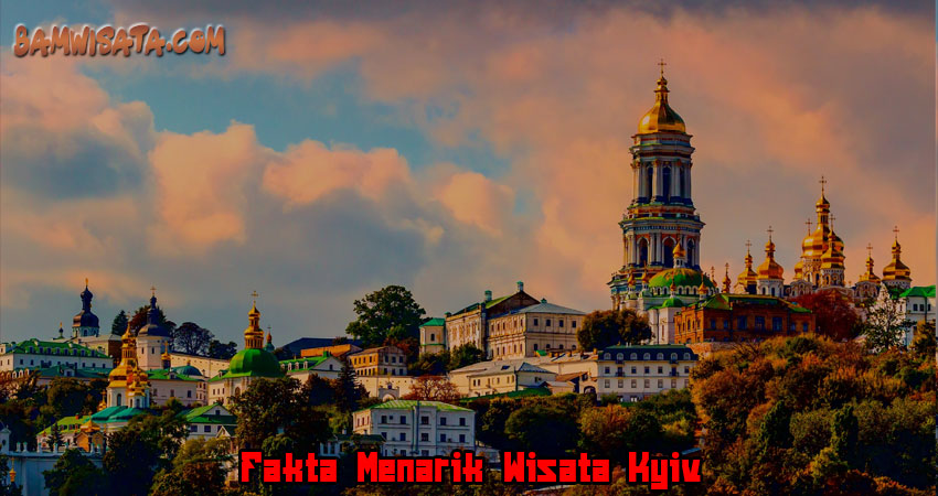 Fakta Menarik Wisata Kyiv