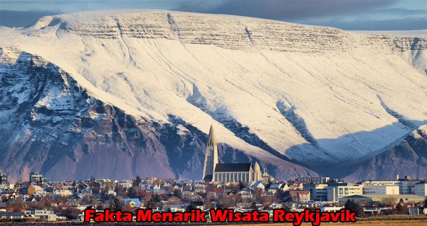 Fakta Menarik Wisata Reykjavik